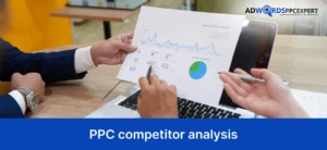 How Do You Perform PPC Competitor Analysis to Outperform Your Competitors?
