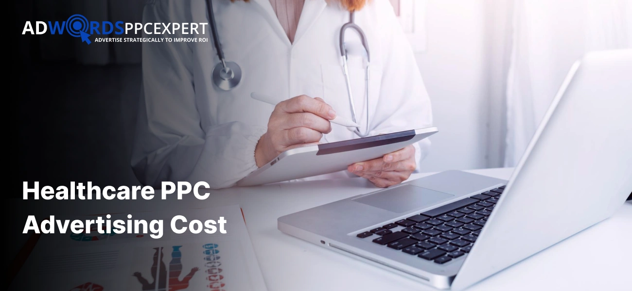 Healthcare PPC Advertising Cost