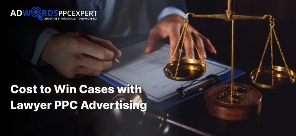 How Much Does It Cost to Win Cases with Lawyer PPC Advertising in 2026_