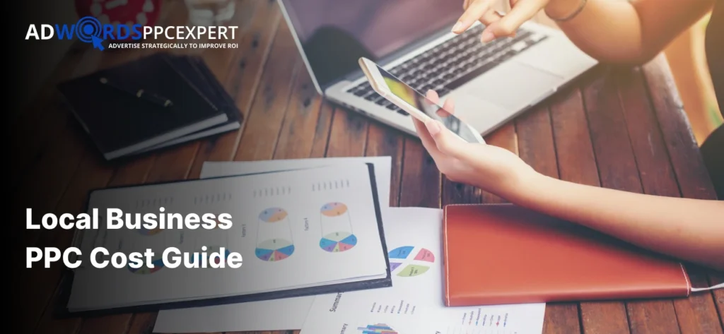 Local Business PPC Cost Guide