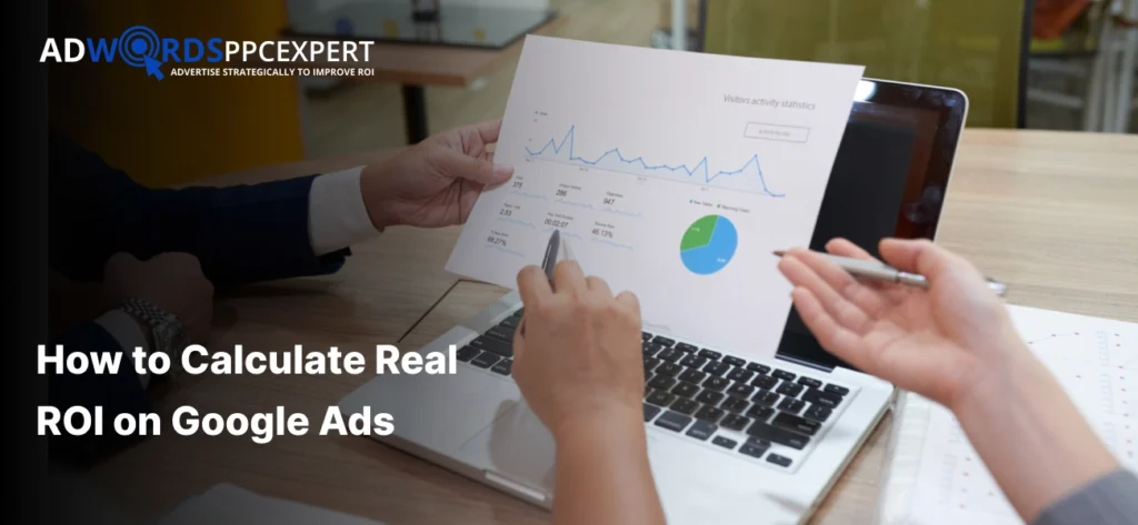 How to Calculate Real ROI on Google Ads