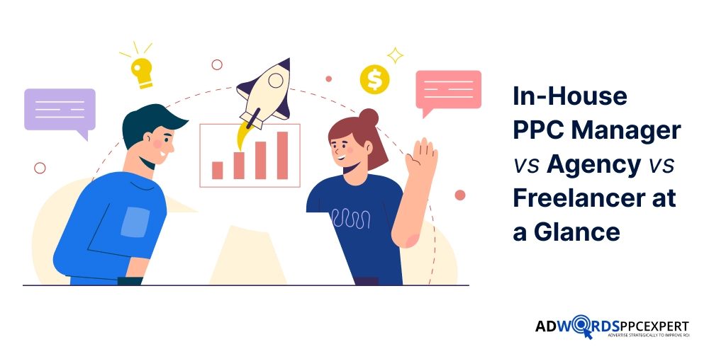 In-House PPC Manager vs Agency vs Freelancer at a Glance