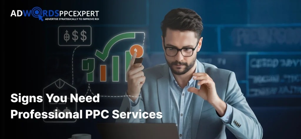 Signs You Need Professional PPC Services