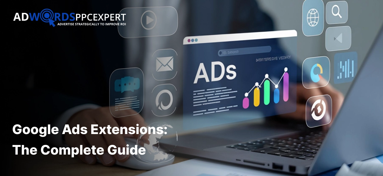 12 Google Ads Extensions: The Complete 2026 Guide to Higher-Performing Search Ads
