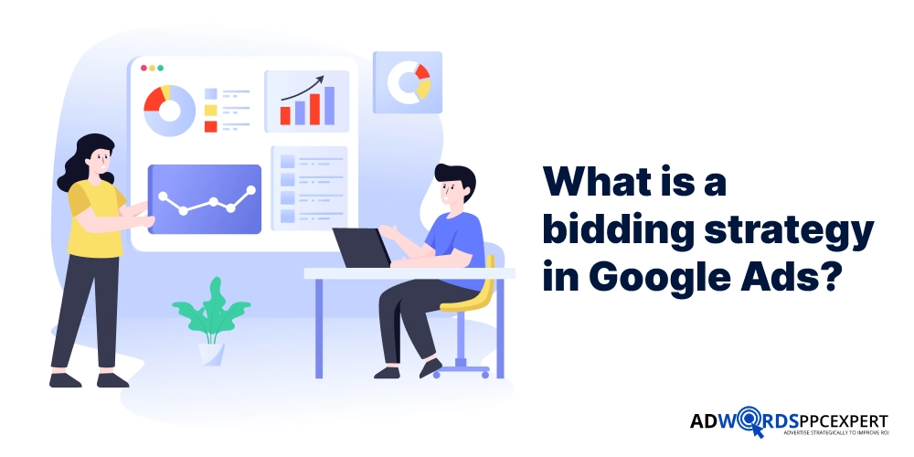 What is a bidding strategy in Google Ads_